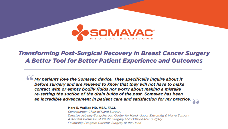 Somavac device improves post-surgical breast cancer recovery.